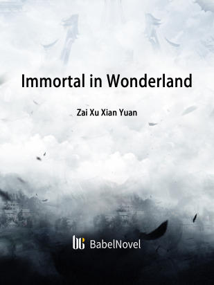 Immortal in Wonderland